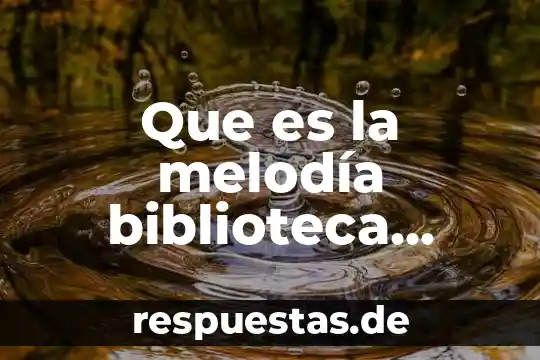 Qué es una credencial de biblioteca pública 6 Que es la melodía biblioteca digital