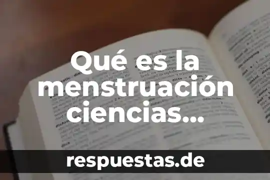 Que es un texto expositivo libro de espanol quinto grado 7 Qué es la menstruación ciencias naturales quinto grado