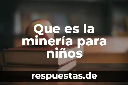 Tutor significado que es 3 Que es la minería para niños
