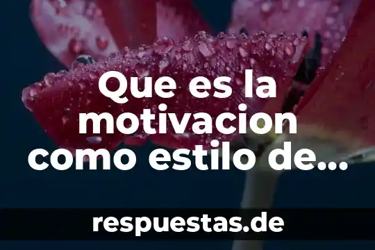 Significado de motivacion que es 8 Que es la motivacion como estilo de aprendizaje