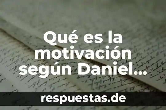 Significado de motivacion que es 3 Qué es la motivación según Daniel Pink