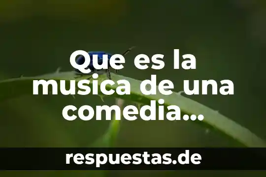 Qué es rip en música 3 Que es la musica de una comedia musical