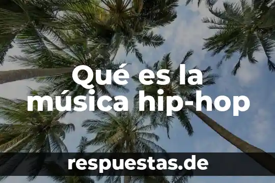 Qué es la música AOR 7 Qué es la música hip-hop