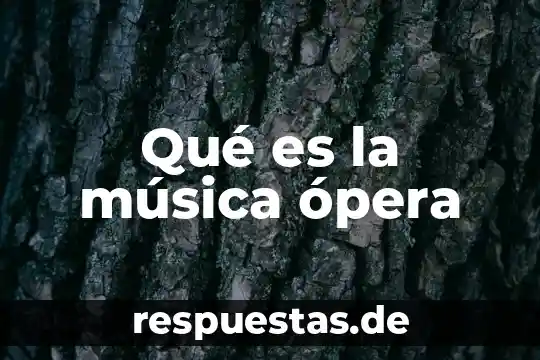 Qué es una pista en música 6 Qué es la música ópera