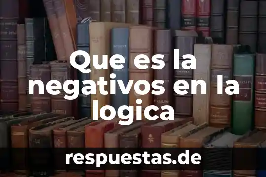 Que es la logica de la alteridad 5 Que es la negativos en la logica