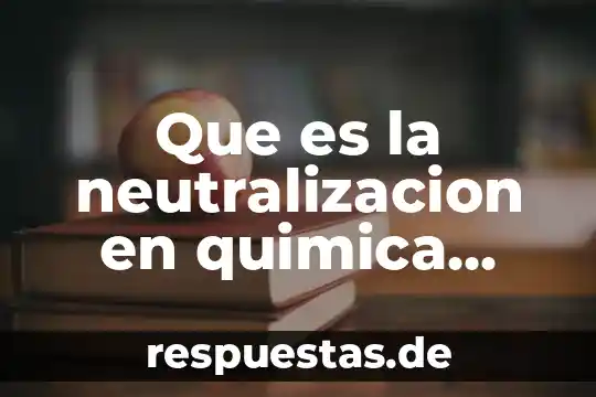 Qué es antítesis en literatura y ejemplos 3 Que es la neutralizacion en quimica ejemplos