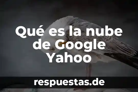 Que es ser extravagante yahoo 7 Qué es la nube de Google Yahoo