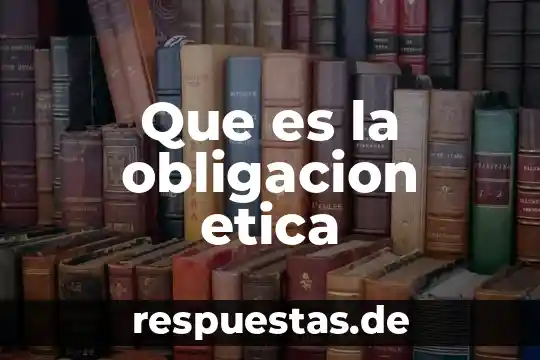 Que es la obligacion etica