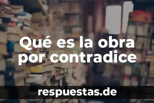 Que es una obra literaria inedita 3 Qué es la obra por contradice