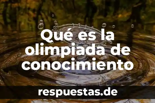 Conocimiento libido que es 8 Qué es la olimpiada de conocimiento