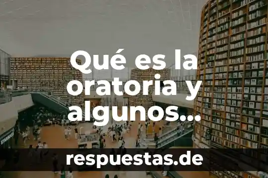 Qué es patrimonio cultural material mencionar algunos del ecuador 6 Qué es la oratoria y algunos ejemplo