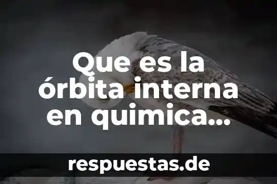 Que es la órbita interna en quimica definicion