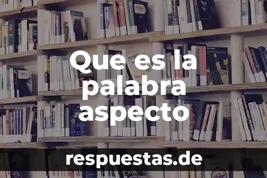 Que es una palabra tritonica 8 Que es la palabra aspecto