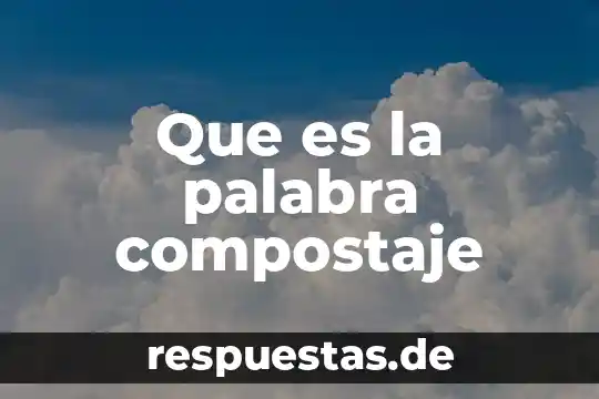 Que es significa la palabra poseran en la iglesia 4 Que es la palabra compostaje