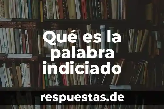 Que es significa la palabra poseran en la iglesia 7 Qué es la palabra indiciado