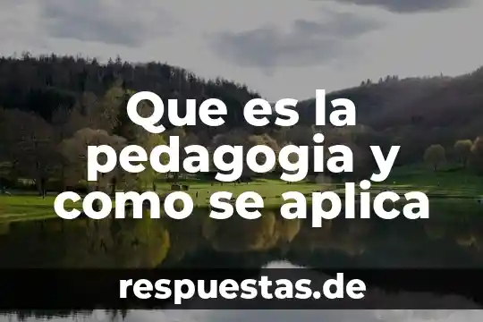 Que es pedagogia ejemplos 3 Que es la pedagogia y como se aplica