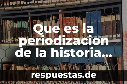 Que es motor de historia 5 Que es la periodizacion de la historia del peru