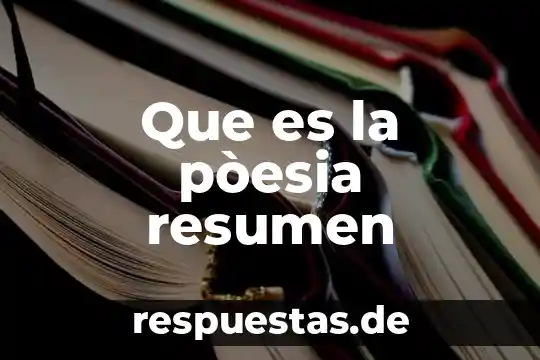 Qué es un resumen lleva conclusión 4 Que es la pòesia resumen