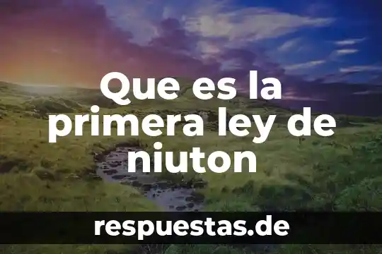 En teoría musical que es un cantus firmus primera especie 6 Que es la primera ley de niuton