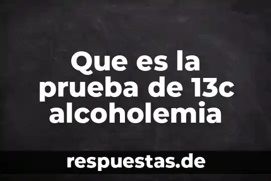 Prueba estadística rmsep que es 5 Que es la prueba de 13c alcoholemia