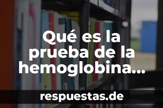 Qué es el software concepto 7 Qué es la prueba de la hemoglobina glicosilada