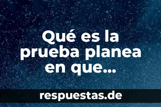 Prueba estadística rmsep que es 3 Qué es la prueba planea en que consiste sus objetivos