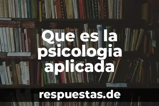Que es aracnofobia en psicologia 4 Que es la psicologia aplicada
