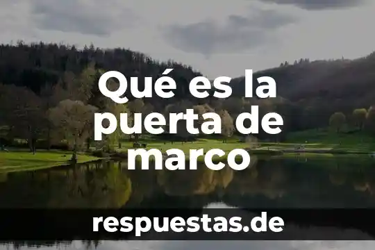 Que es marco de referencia de un proyecto 3 Qué es la puerta de marco