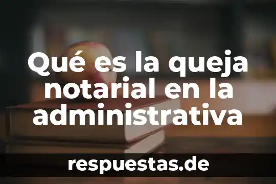 Que es el tribunal de justicia administrativa 4 Qué es la queja notarial en la administrativa