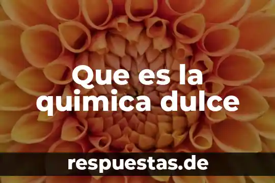 Que es la quimica en la sociedad 7 Que es la quimica dulce