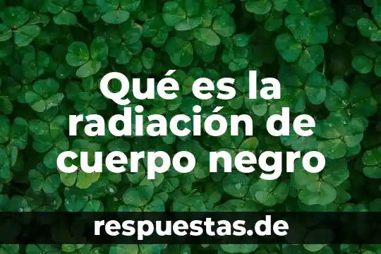 Que es una vacuna en el cuerpo brainly 7 Qué es la radiación de cuerpo negro
