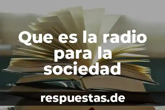 Que es el significado de radio dijital 4 Que es la radio para la sociedad