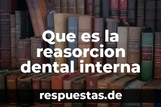 Que es tradición para niños 4 Que es la reasorcion dental interna