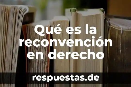 Qué es la reconvención en derecho