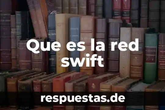 Que es la patologia familiar 4 Que es la red swift