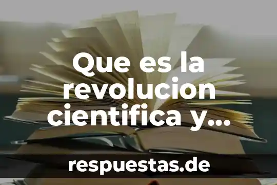 Que es la revolucion cientifica y industrial