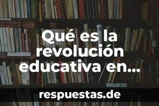 Qué es un escudo fiscal en México 3 Qué es la revolución educativa en México