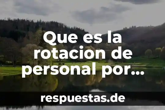 Que es el movimiento de rotacion fisica 4 Que es la rotacion de personal por autores