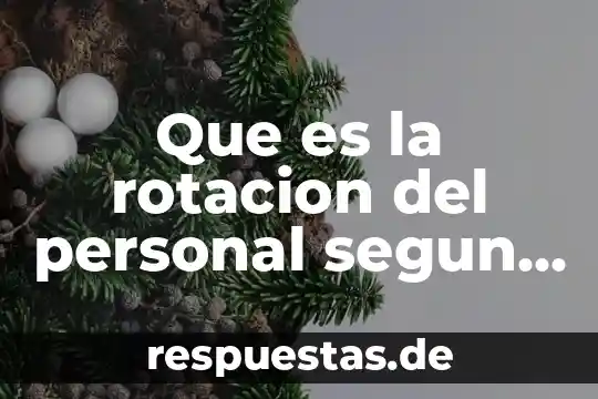 Que es el movimiento de rotacion fisica 7 Que es la rotacion del personal segun rubio suasti
