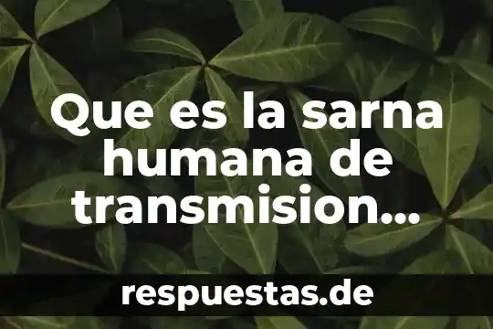 Lengua humana que es 5 Que es la sarna humana de transmision sexual