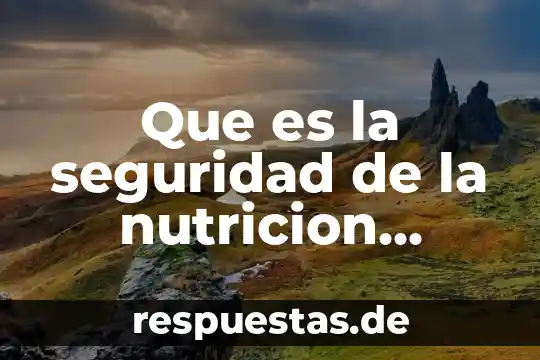 Qué es energía en nutricion animal 4 Que es la seguridad de la nutricion hospitalaria