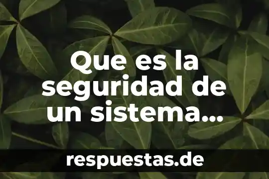 Que es la seguridad de un sistema operativo