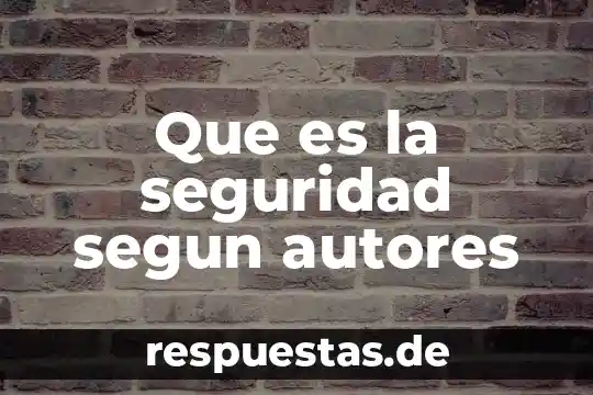 Qué es la eticidad según la filosofía 3 Que es la seguridad segun autores