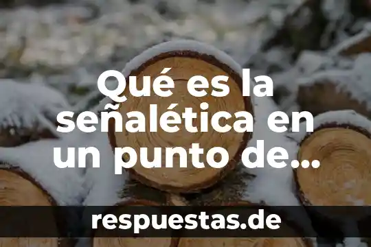 Para que es el punto seguido 3 Qué es la señalética en un punto de venta