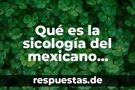 Futbol mexicano que es 5 Qué es la sicología del mexicano resumen