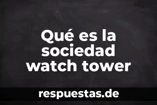 Que es la sociedad civil 3 Qué es la sociedad watch tower