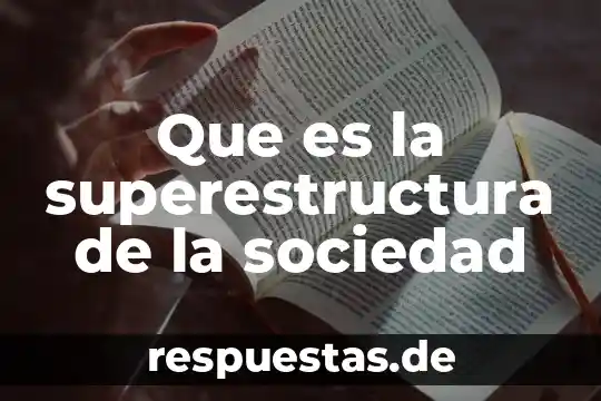 Qué es la sociedad en antropología 7 Que es la superestructura de la sociedad