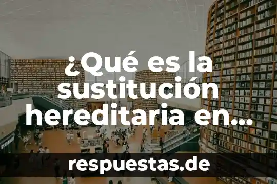 Que es la condemnation en derecho romano 6 ¿Qué es la sustitución hereditaria en derecho romano?