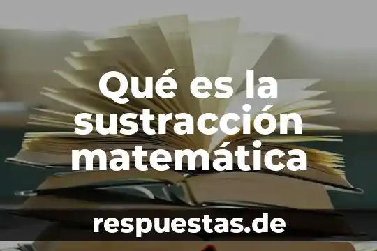 Que es modelar matematica 4 Qué es la sustracción matemática