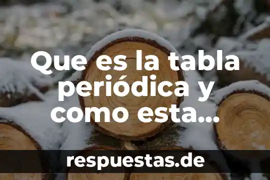 Qué es la señal directa y periódica 4 Que es la tabla periódica y como esta organizada